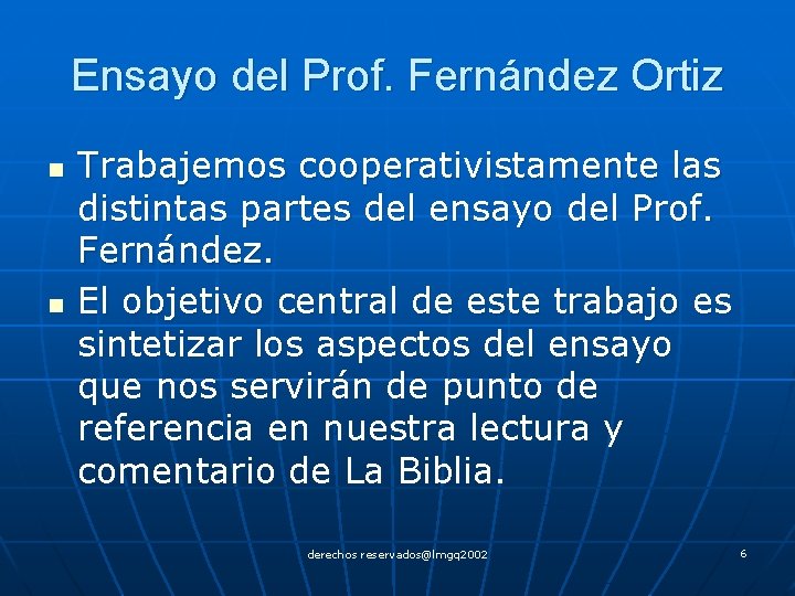 Ensayo del Prof. Fernández Ortiz n n Trabajemos cooperativistamente las distintas partes del ensayo