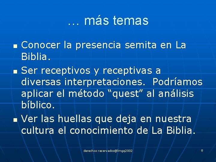 … más temas n n n Conocer la presencia semita en La Biblia. Ser