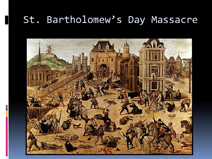 St. Bartholomew’s Day Massacre 