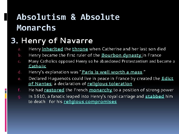 Absolutism & Absolute Monarchs 3. Henry of Navarre a. b. Henry inherited the throne