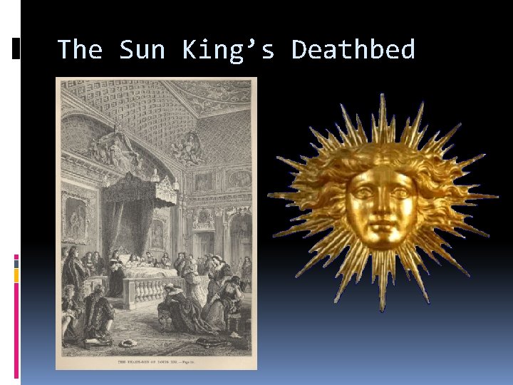 The Sun King’s Deathbed 