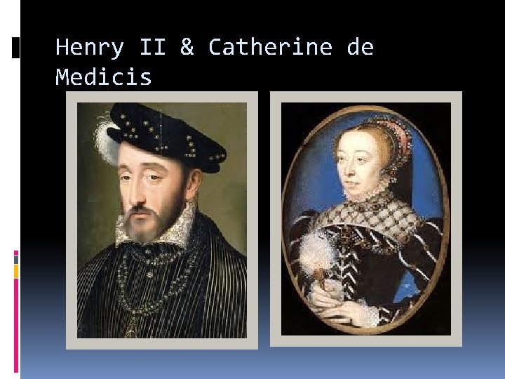 Henry II & Catherine de Medicis 