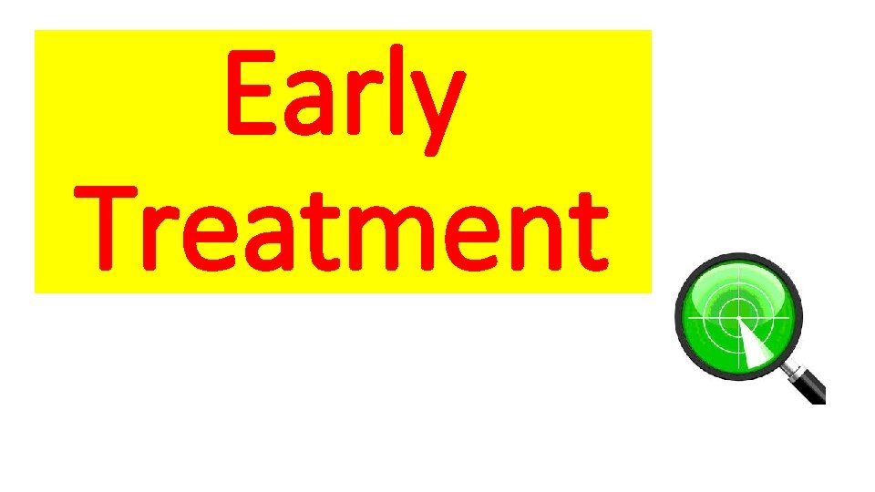 Early Treatment 