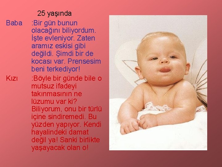 Baba Kızı 25 yaşında : Bir gün bunun olacağını biliyordum. İşte evleniyor. Zaten aramız