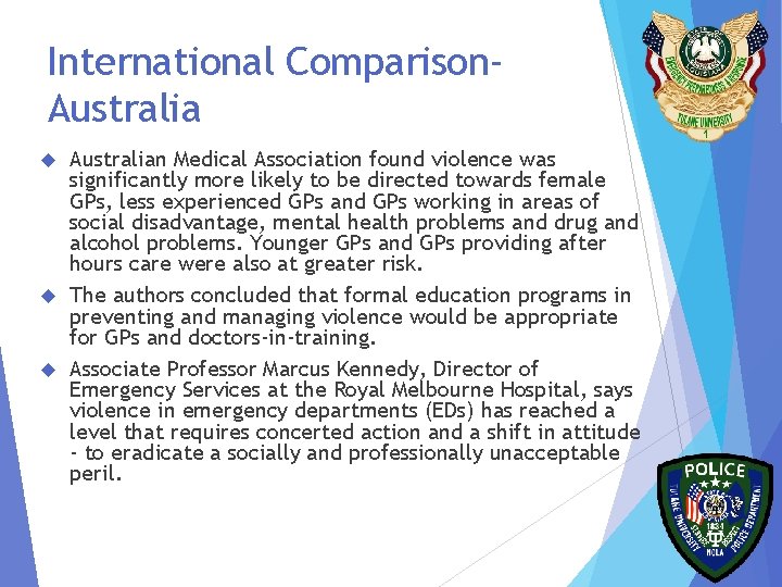 International Comparison. Australian Medical Association found violence was significantly more likely to be directed