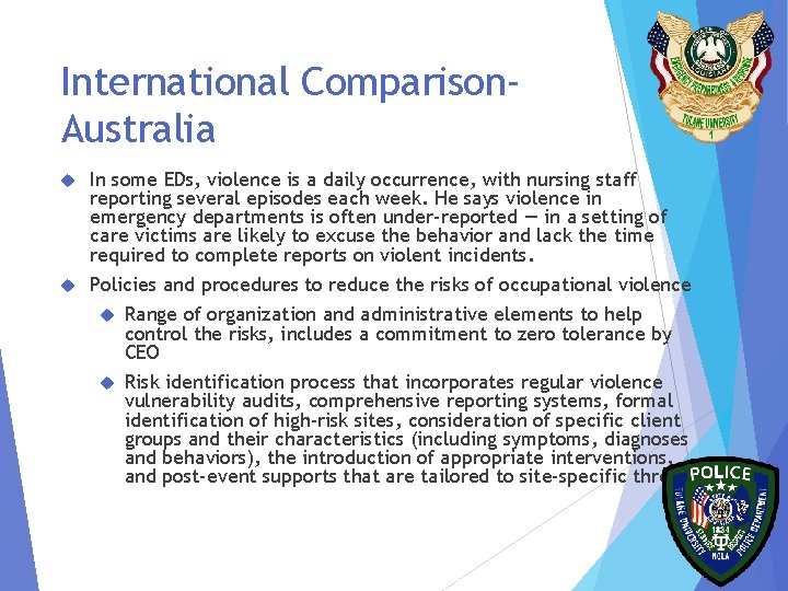 International Comparison. Australia In some EDs, violence is a daily occurrence, with nursing staff