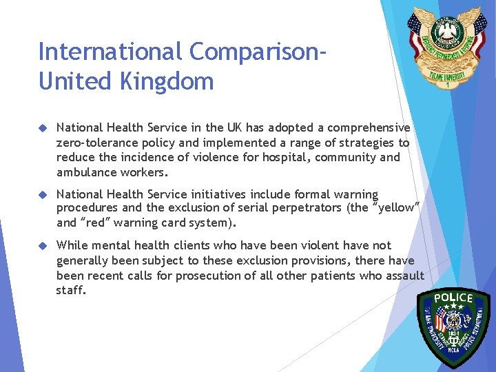 International Comparison. United Kingdom National Health Service in the UK has adopted a comprehensive
