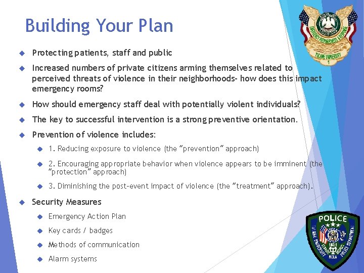 Building Your Plan Protecting patients, staff and public Increased numbers of private citizens arming
