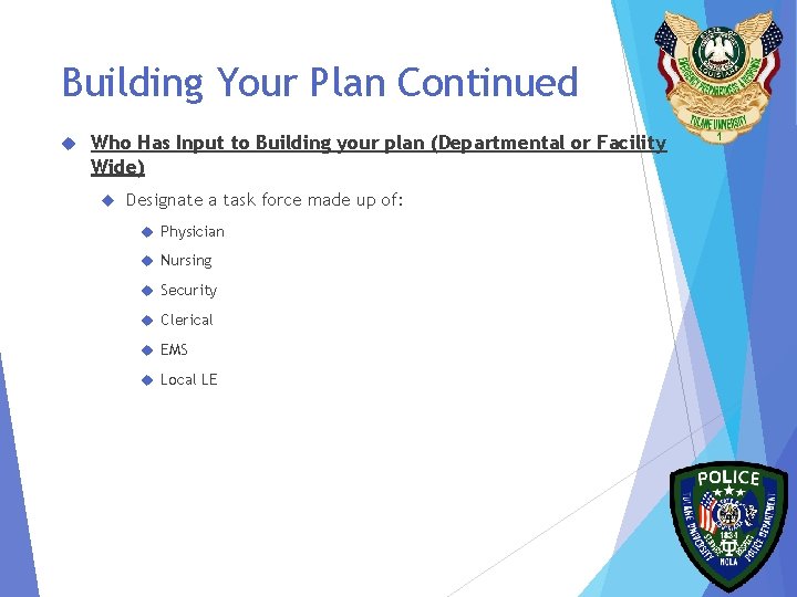 Building Your Plan Continued Who Has Input to Building your plan (Departmental or Facility