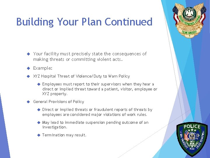 Building Your Plan Continued Your facility must precisely state the consequences of making threats
