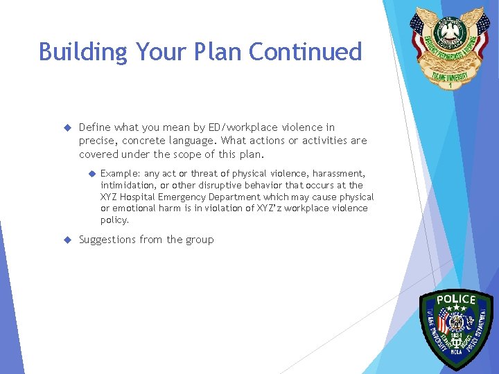 Building Your Plan Continued Define what you mean by ED/workplace violence in precise, concrete