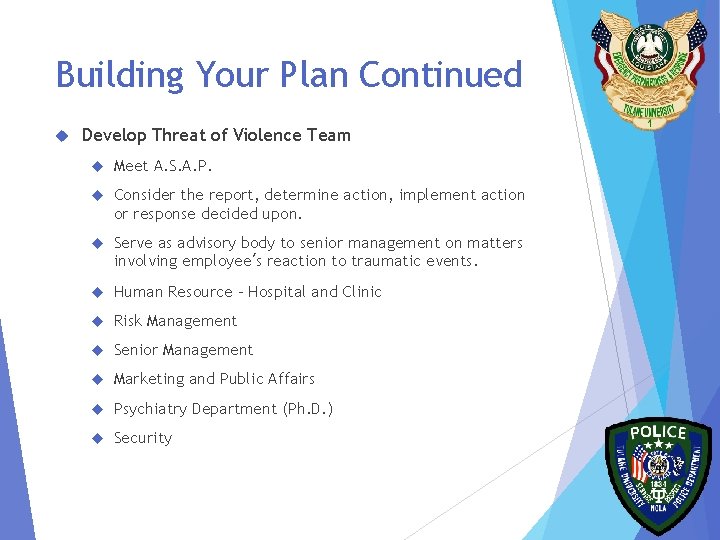 Building Your Plan Continued Develop Threat of Violence Team Meet A. S. A. P.