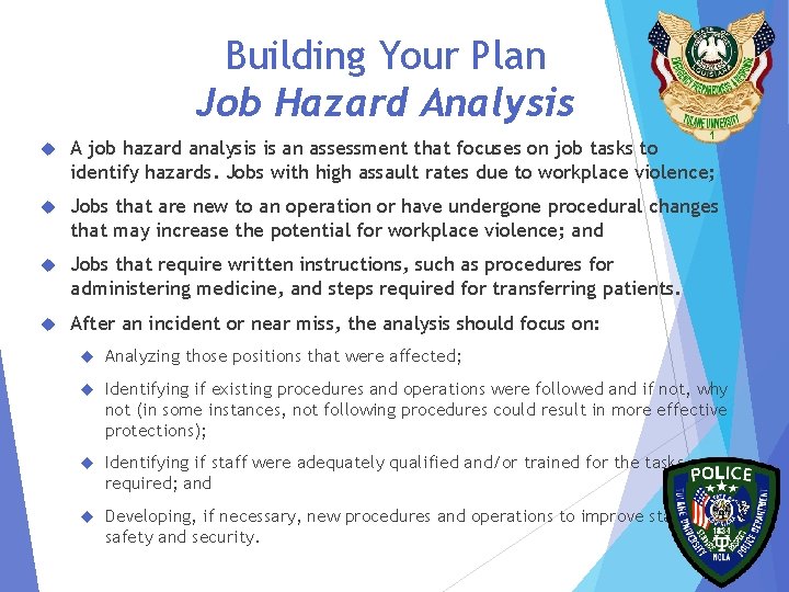 Building Your Plan Job Hazard Analysis A job hazard analysis is an assessment that