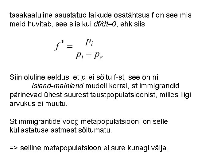 tasakaaluline asustatud laikude osatähtsus f on see mis meid huvitab, see siis kui df/dt=0,