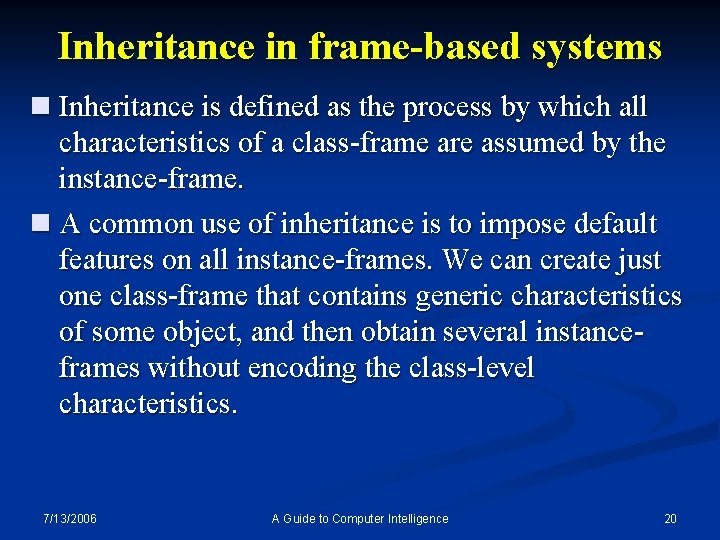 Inheritance in frame-based systems n Inheritance is defined as the process by which all