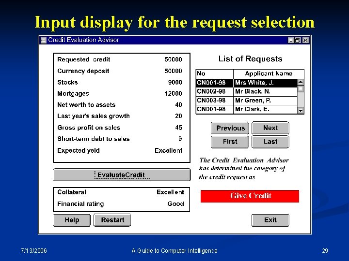 Input display for the request selection 7/13/2006 A Guide to Computer Intelligence 29 