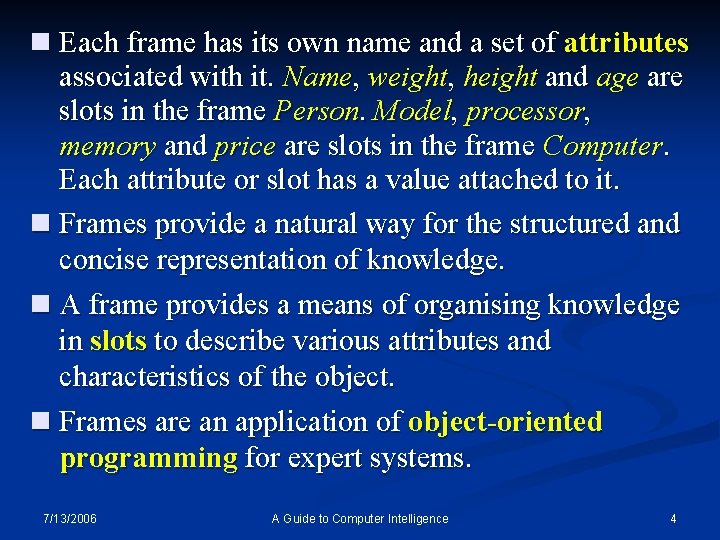 n Each frame has its own name and a set of attributes associated with