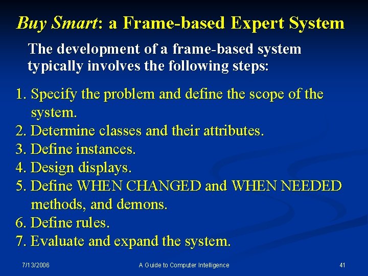 Buy Smart: a Frame-based Expert System The development of a frame-based system typically involves