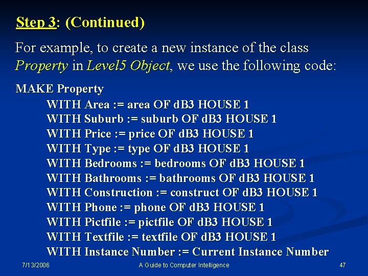Step 3: (Continued) For example, to create a new instance of the class Property