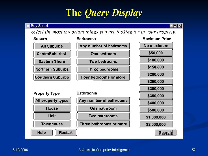 The Query Display 7/13/2006 A Guide to Computer Intelligence 52 