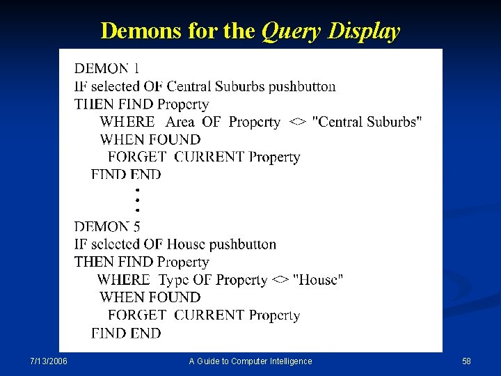 Demons for the Query Display 7/13/2006 A Guide to Computer Intelligence 58 