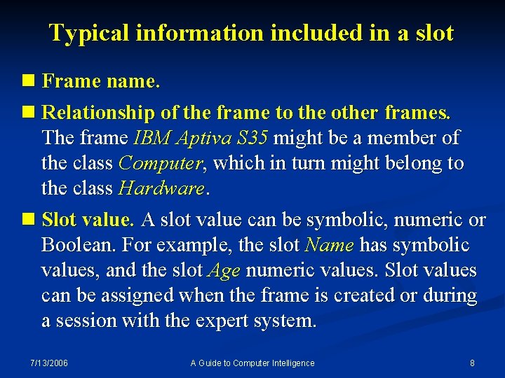 Typical information included in a slot n Frame name. n Relationship of the frame