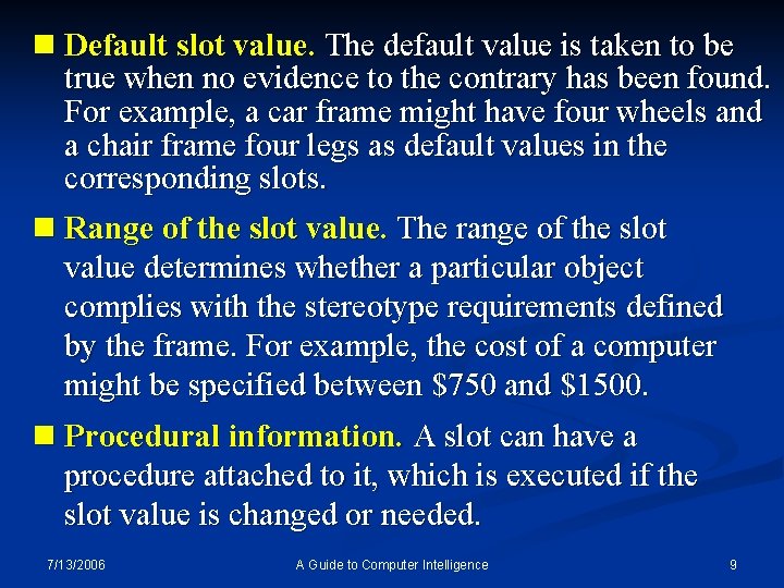 n Default slot value. The default value is taken to be true when no