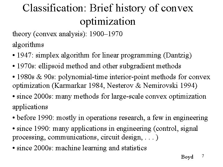 Classification: Brief history of convex optimization theory (convex analysis): 1900– 1970 algorithms • 1947: