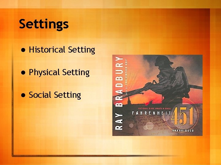 Settings l Historical Setting l Physical Setting l Social Setting 