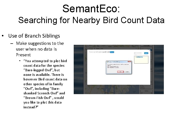 Semant. Eco: Searching for Nearby Bird Count Data • Use of Branch Siblings –