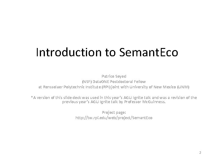 Introduction to Semant. Eco Patrice Seyed (NSF) Data. ONE Postdoctoral Fellow at Rensselaer Polytechnic