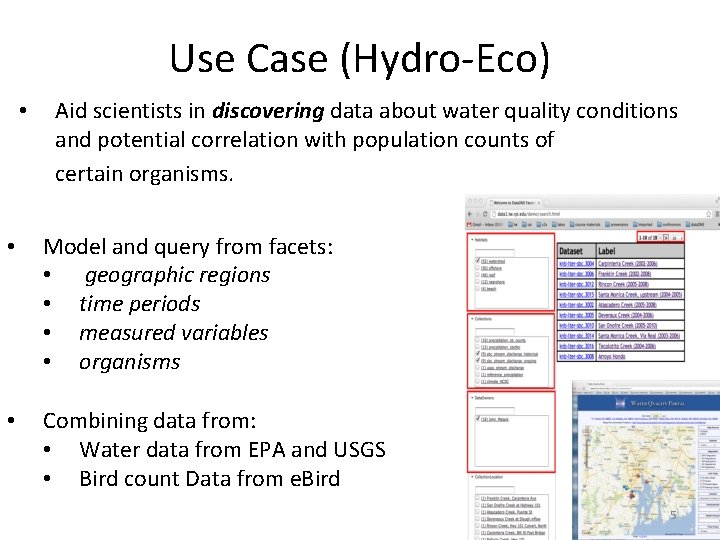 Use Case (Hydro-Eco) • Aid scientists in discovering data about water quality conditions and