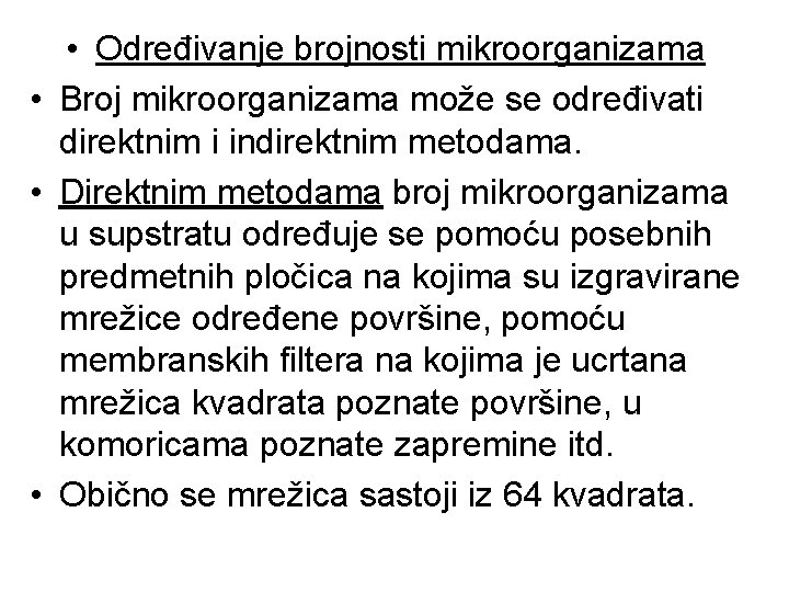 • Određivanje brojnosti mikroorganizama • Broj mikroorganizama može se određivati direktnim i indirektnim • Određivanje brojnosti mikroorganizama • Broj mikroorganizama može se određivati direktnim i indirektnim