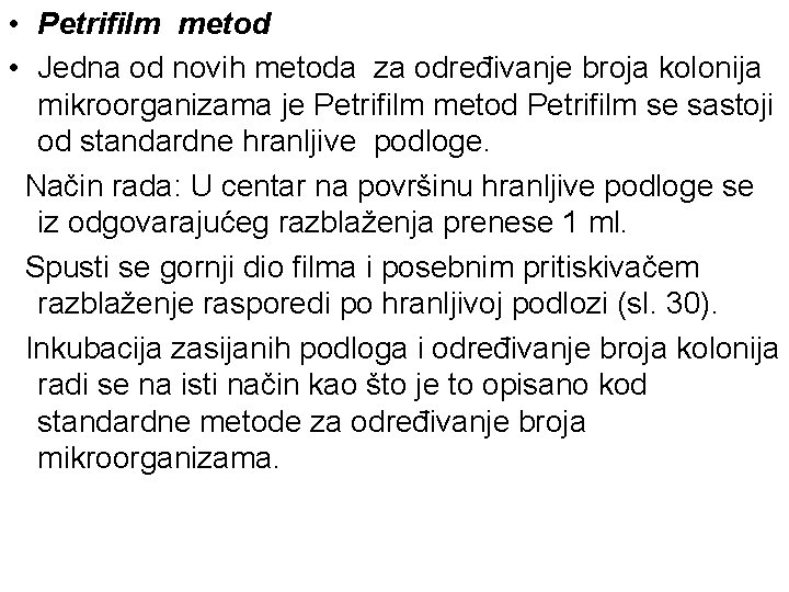 • Petrifilm metod • Jedna od novih metoda za određivanje broja kolonija mikroorganizama • Petrifilm metod • Jedna od novih metoda za određivanje broja kolonija mikroorganizama
