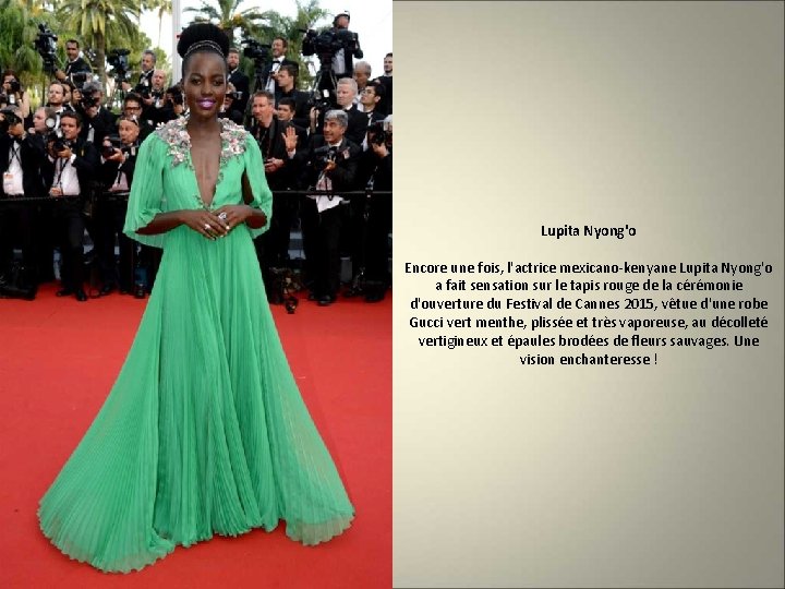 Lupita Nyong'o Encore une fois, l'actrice mexicano-kenyane Lupita Nyong'o a fait sensation sur le