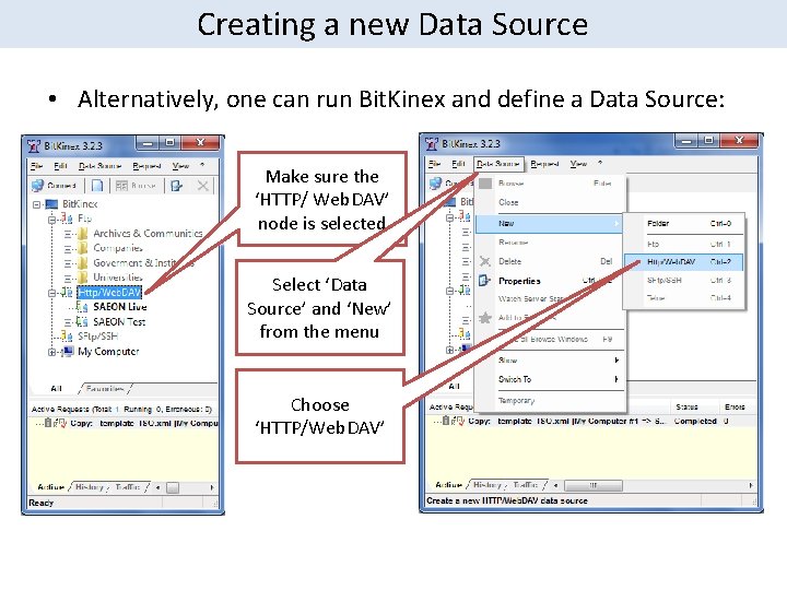 Creating a new Data Source • Alternatively, one can run Bit. Kinex and define
