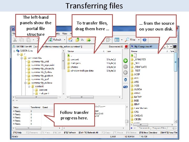 Transferring files The left-hand panels show the portal file structure To transfer files, drag