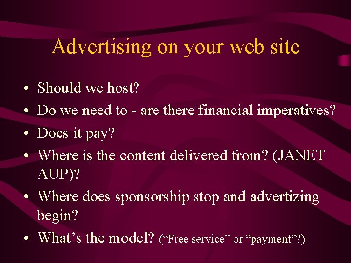 Advertising on your web site • • Should we host? Do we need to