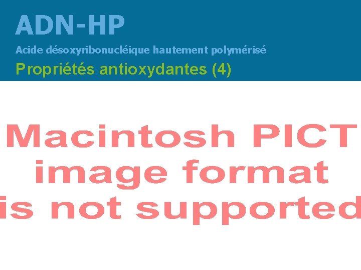 ADN-HP Acide désoxyribonucléique hautement polymérisé Propriétés antioxydantes (4) 