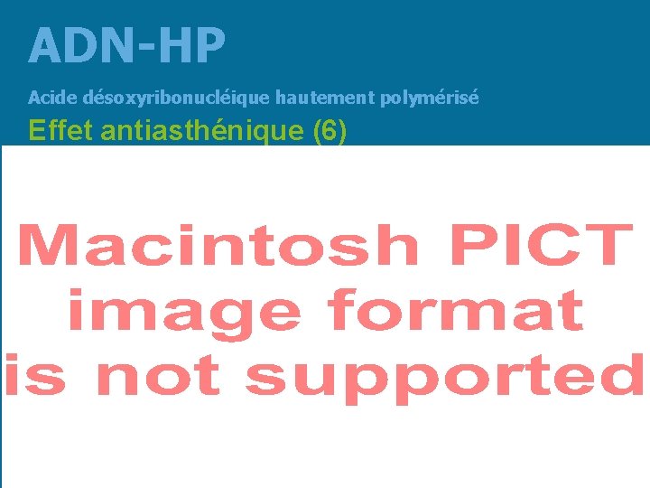 ADN-HP Acide désoxyribonucléique hautement polymérisé Effet antiasthénique (6) 