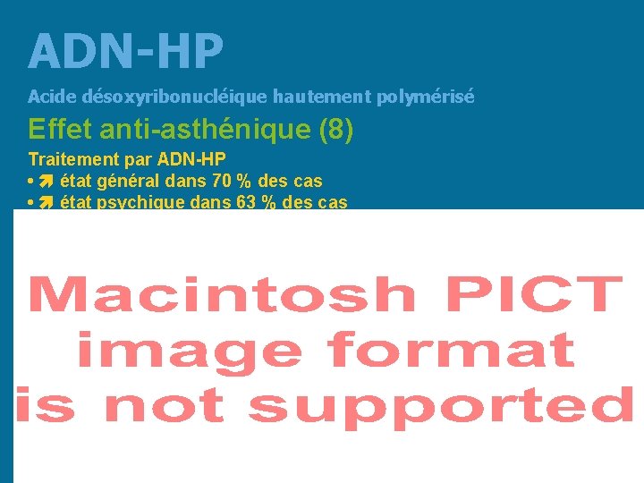ADN-HP Acide désoxyribonucléique hautement polymérisé Effet anti-asthénique (8) Traitement par ADN-HP • état général