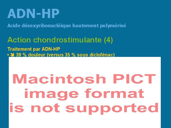 ADN-HP Acide désoxyribonucléique hautement polymérisé Action chondrostimulante (4) Traitement par ADN-HP • 39 %