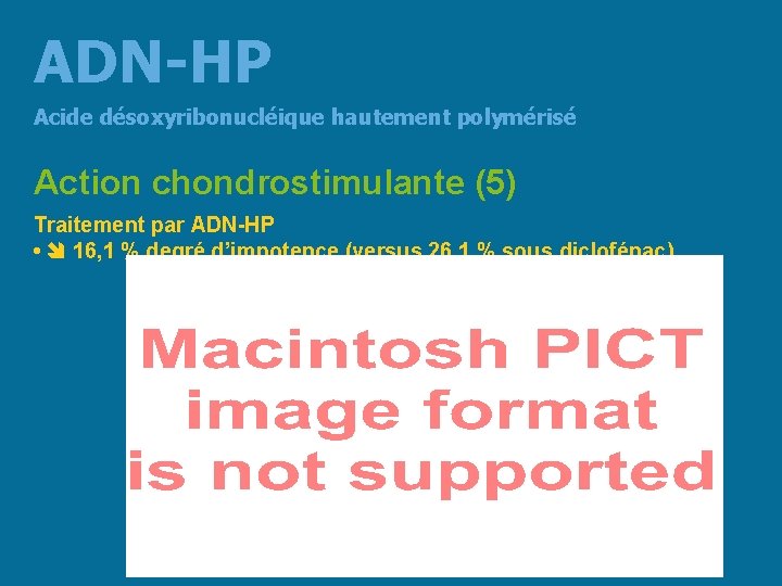 ADN-HP Acide désoxyribonucléique hautement polymérisé Action chondrostimulante (5) Traitement par ADN-HP • 16, 1