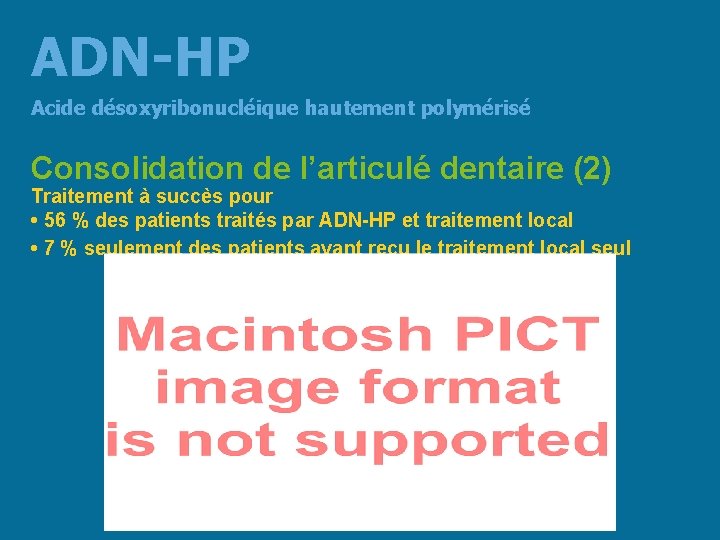 ADN-HP Acide désoxyribonucléique hautement polymérisé Consolidation de l’articulé dentaire (2) Traitement à succès pour