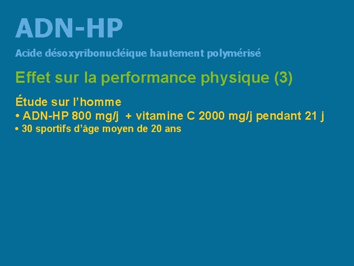 ADN-HP Acide désoxyribonucléique hautement polymérisé Effet sur la performance physique (3) Étude sur l’homme