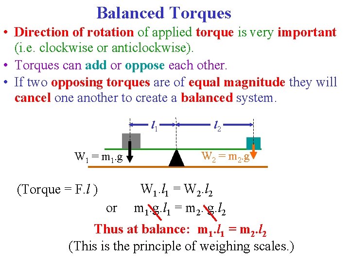 Balanced Torques • Direction of rotation of applied torque is very important (i. e.