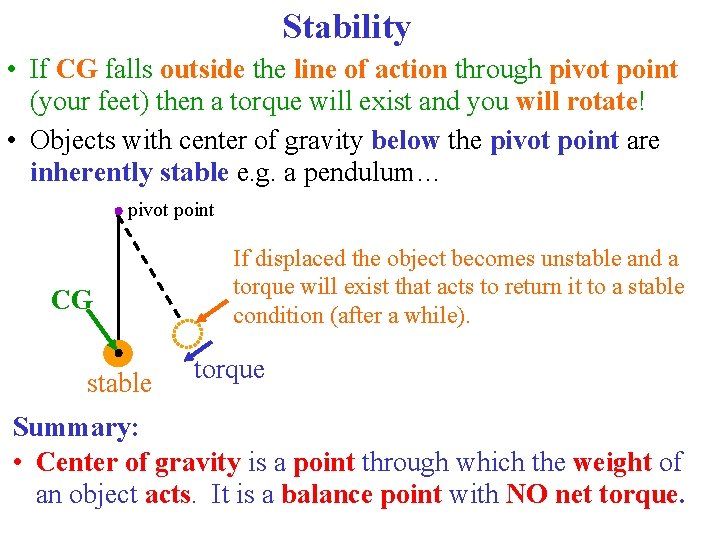 Stability • If CG falls outside the line of action through pivot point (your