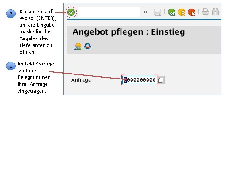 2 1 Klicken Sie auf Weiter (ENTER), um die Eingabemaske für das Angebot des