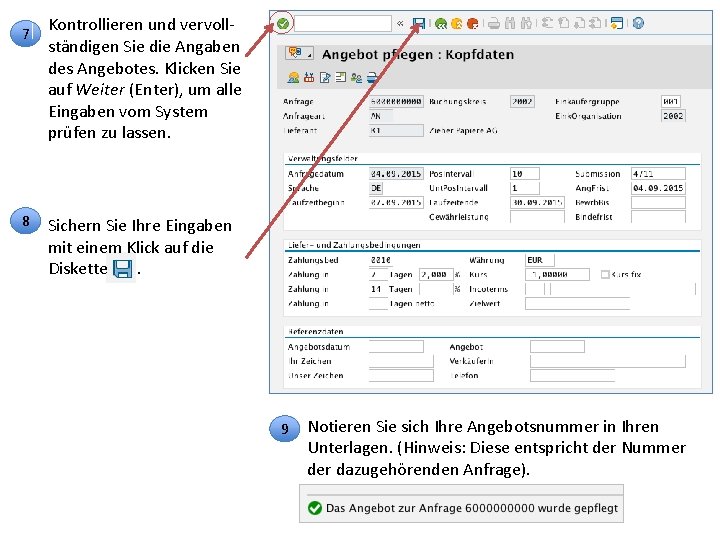 7 8 Kontrollieren und vervollständigen Sie die Angaben des Angebotes. Klicken Sie auf Weiter