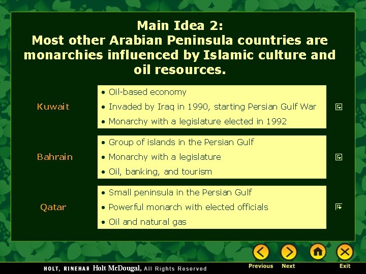 Main Idea 2: Most other Arabian Peninsula countries are monarchies influenced by Islamic culture